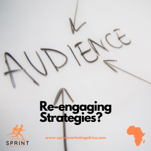 Re-engaging your Audience. Strategies? Best Digital Marketing Agency in Ghana